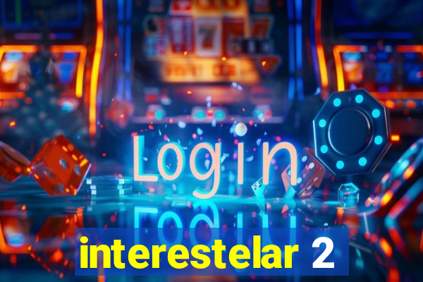 interestelar 2